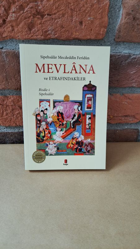 Mevlana ve Etrafindakiler – Sipehsalar Mecdüddin Feridun | Alfa Basim Yayim Dagitim
