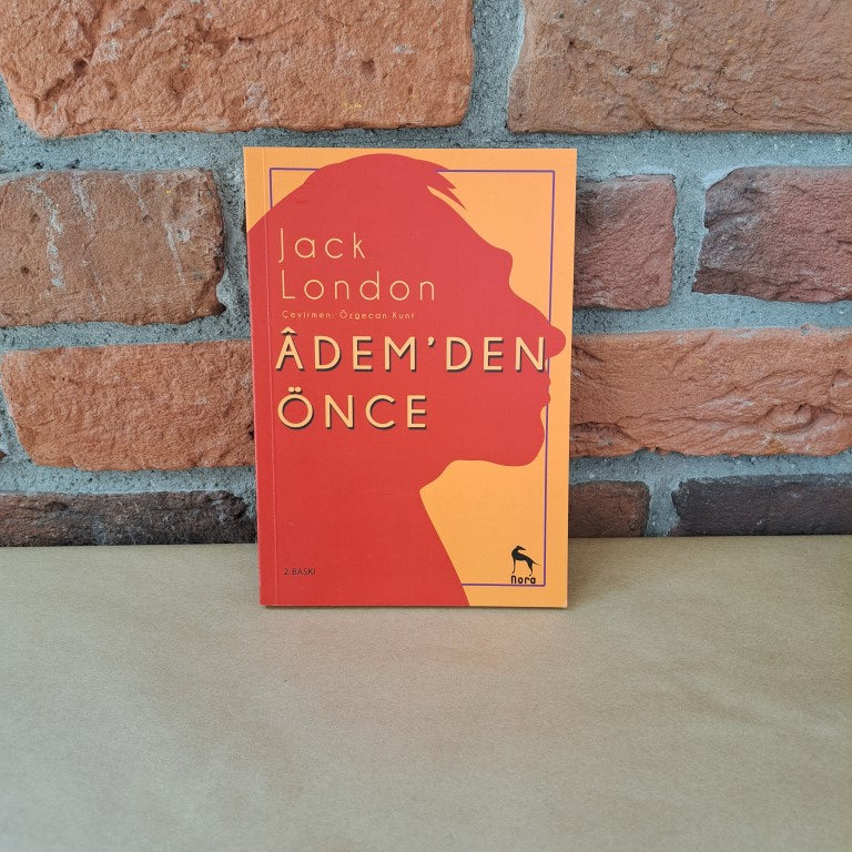 Adem'den Önce, Jack London, Özgecan Kunt – Jack London, Özgecan Kunt | Nora Kitap