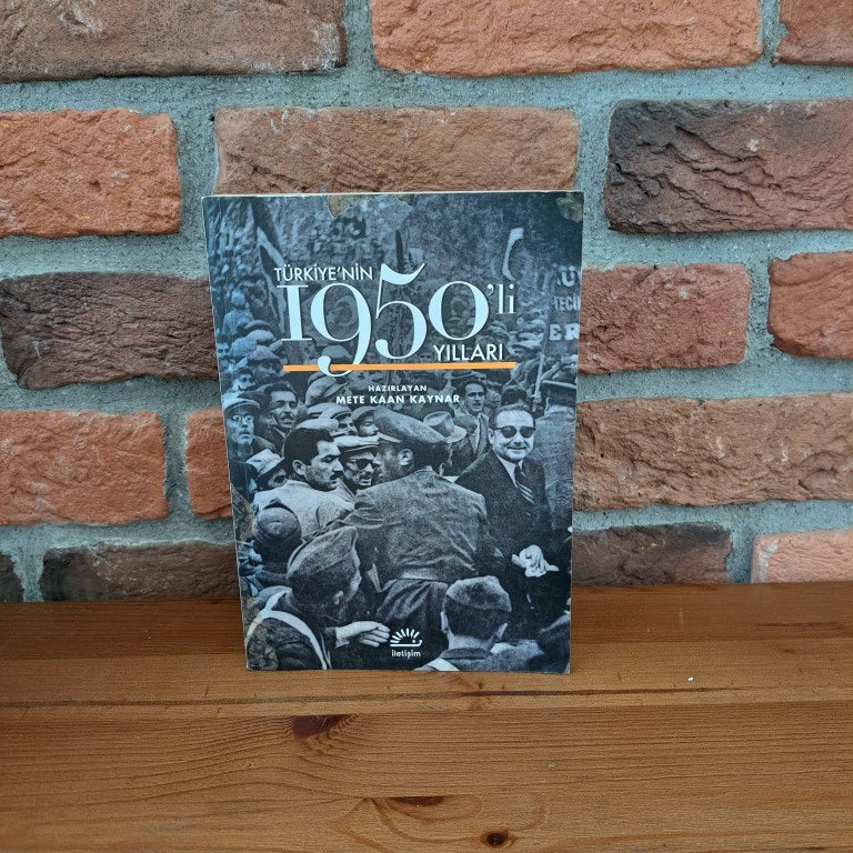 Türkiye'nin 1950'li Yılları, Mete Kaan Kaynar – Mete Kaan Kaynar | İletişim Yayıncılık