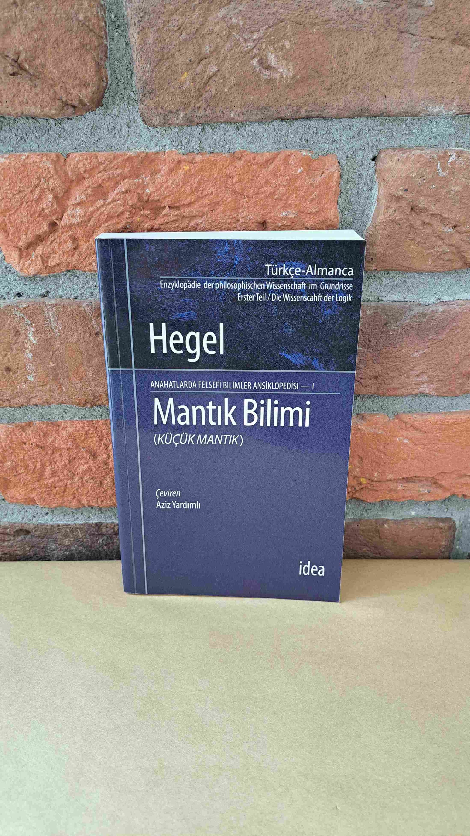 Mantık Bilimi – Georg Wilhelm Friedrich Hegel, Aziz Yardımlı | İdea Yayınevi