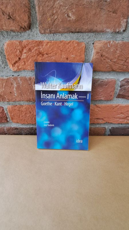 İnsani Anlamak-1, Walter Kaufmann – Walter Kaufmann | İdea Yayınevi