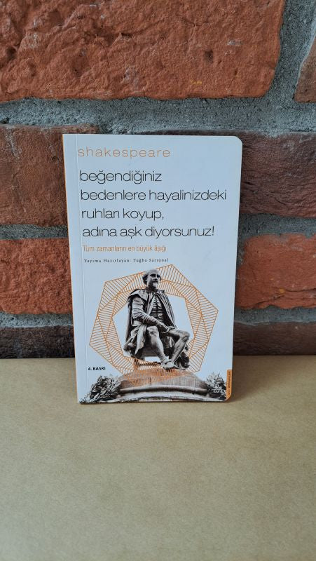 Beğendiğiniz Bedenlere Hayalinizdeki Ruhları Koyup, Adına Aşk Diyorsunuz – William Shakespeare | Destek Yayınları