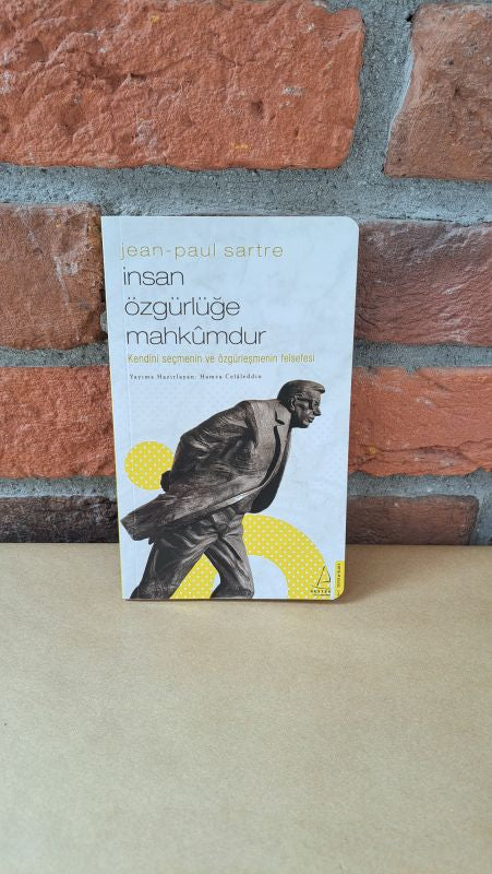 Jean-Paul Sartre İnsan Özgürlüğe Mahkûmdur – Hamza Celaleddin | Destek Yayınları