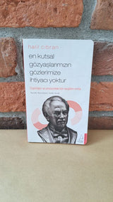 En Kutsal Gözyaşlarımızın Gözlerimize İhtiyacı Yoktur – Halil Cibran | Destek Yayınları