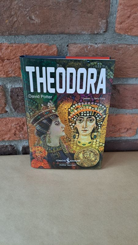 Theodora, David Stone Potter, U. Deniz Tuna – David Stone Potter, U. Deniz Tuna | Türkiye İş Bankası Kültür Yayınları