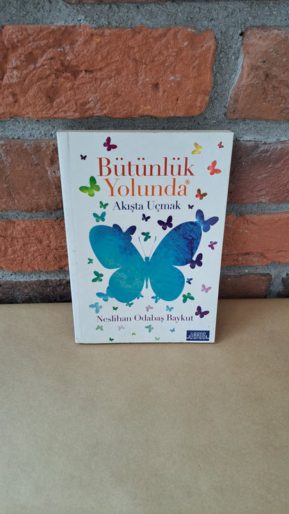 Bütünlük Yolunda, Neslihan Odabas Baykut