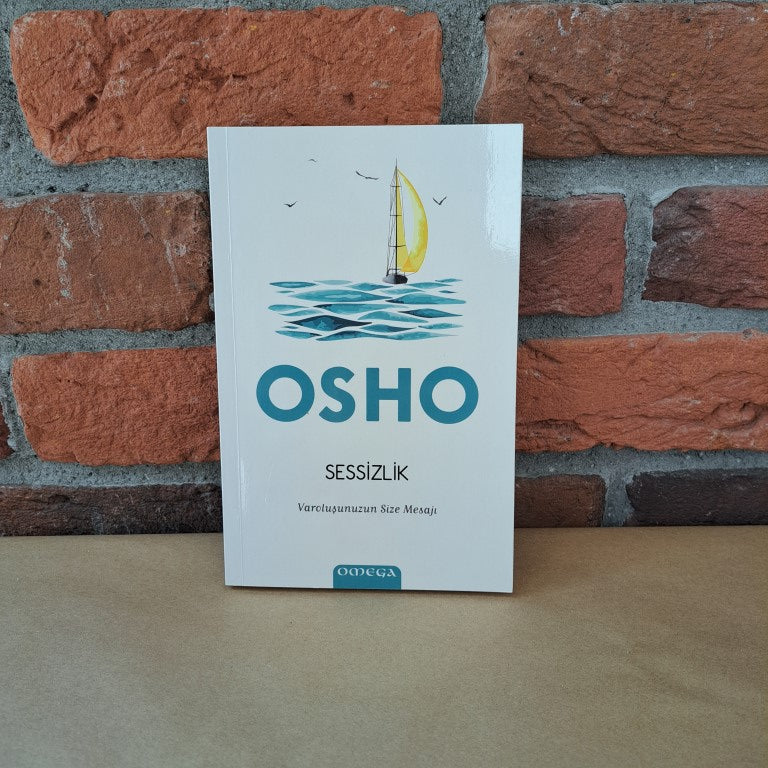 Sessizlik: Varoluşunuzun Size Mesajı, Osho – Osho | Omega