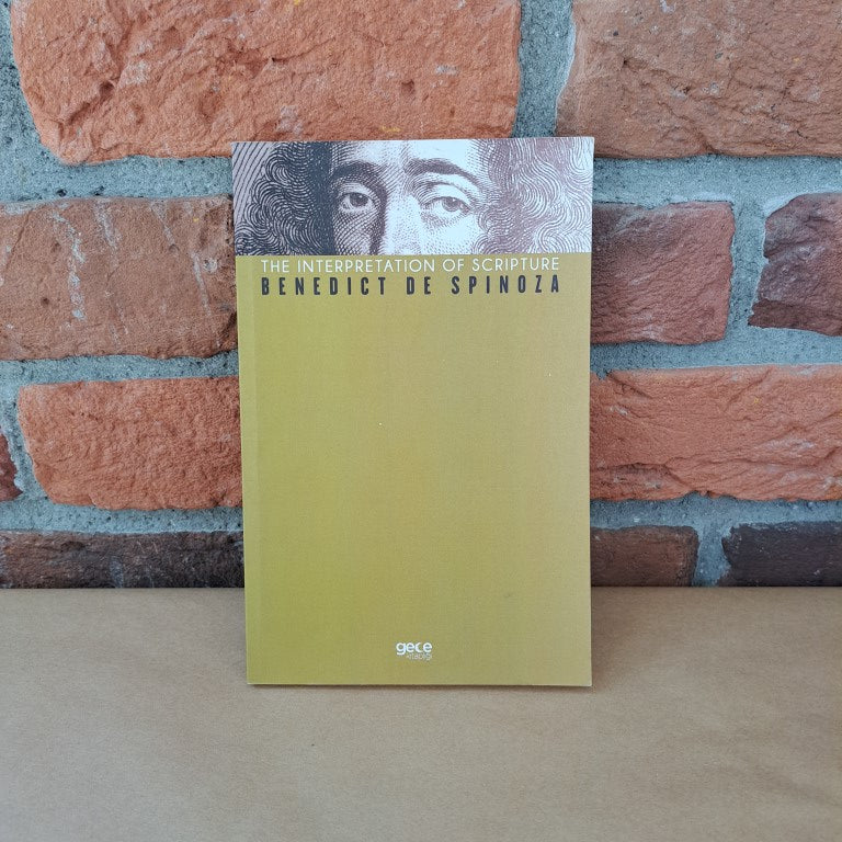 Kutsal Yazilarin Yorumlanmasi, Baruch Spinoza – Baruch Spinoza | Gece Kitapligi Yayınları