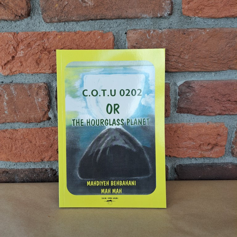 C.O.T.U 0202 Or The Hourglass Planet – Mahdiyeh Behbahani Mah Mah | Sokak Kitaplari Yayıncılık