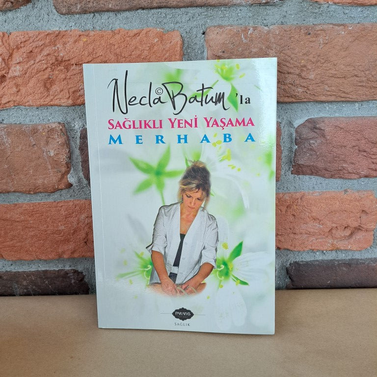 Necla Batum'la Saglikli Yeni Yasama Merhaba, Necla Batum – Necla Batum | Parafiks Yayınevi
