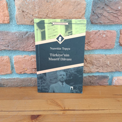 TURKIYE'NIN MAARIF DAVASI (DERGAH YAYINLARI) (Turkish Edition), NURETTIN TOPCU