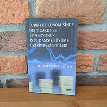 Türkiye Ekonomisinde Dis Ticaret ve Enflasyonun Istihdamsiz Büyüme Üzerindeki Etkileri, Canan Demirci Celikkol