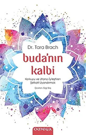 Buda'nin Kalbi; Korkuyu ve Utanci Iyilestiren Sefkati Uyandirmak cover image