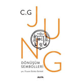 Dönüşüm Sembolleri, C. G. Jung, – C. G. Jung, Firuzan Gürbüz Gerhold | Alfa Yayınları