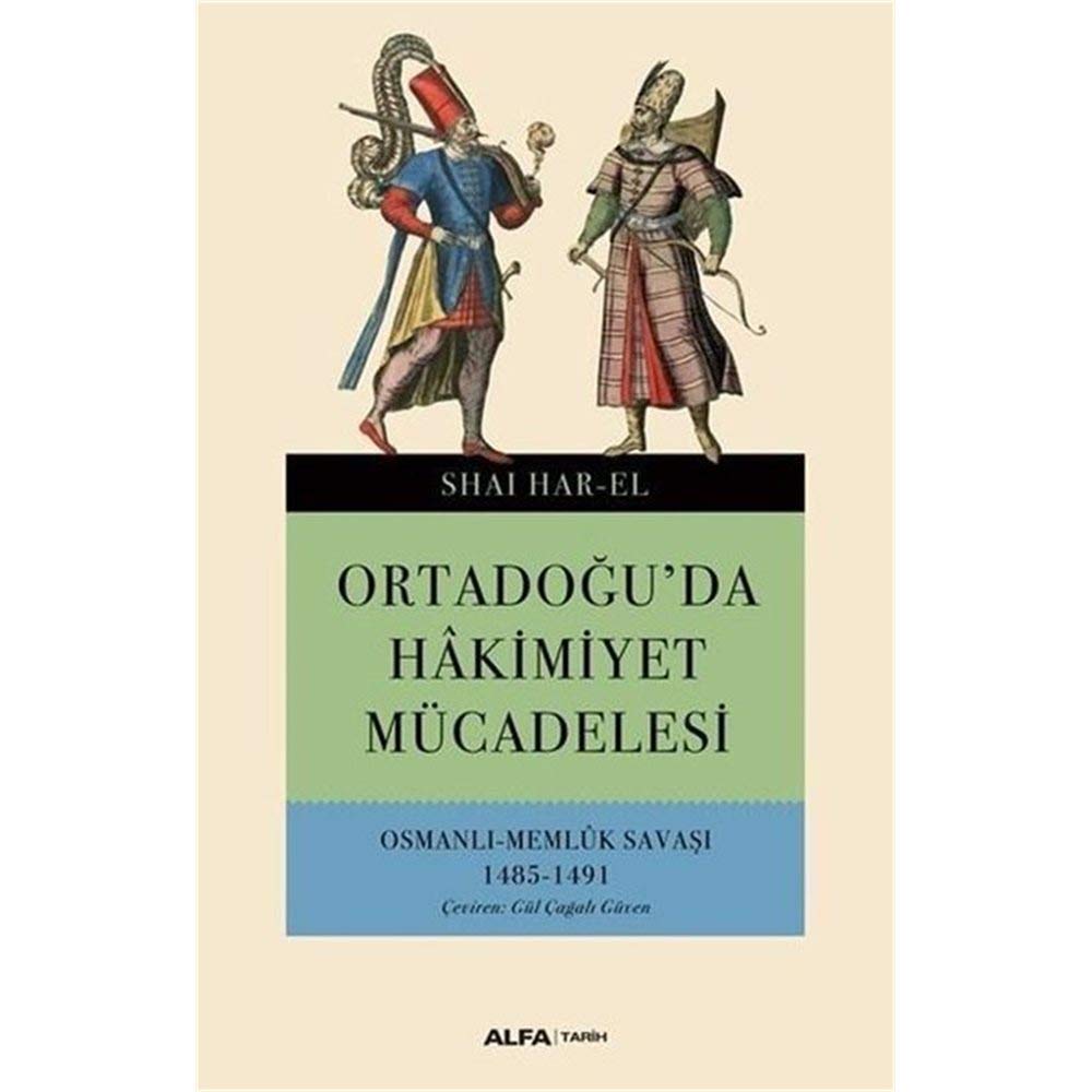 Ortadogu'da Hakimiyet Mücadelesi; Osmanli - Memlük Savasi 1485-1491 cover image
