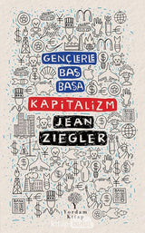 Gençlerle Bas Basa Kapitalizm, Jean Ziegler, Yonca Aşçı Dalar – Jean Ziegler, Yonca Aşçı Dalar | Yordam Kitap