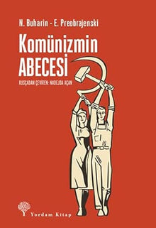 Komünizmin ABECESİ;Rusya Bolşevik Komünist Partisi Programının Herkesçe Anlaşılır Bir Açıklaması cover image