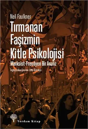 Tırmanan Faşizmin Kitle Psikolojisi : Marksist-Freudyen Bir Analiz cover image