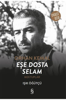Orhan Kemal Ese Dosta Selam: Mektuplar cover image