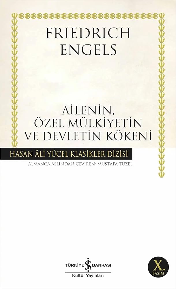 Ailenin, Özel Mülkiyetin ve Devletin Kökeni: Hasan Ali Yücel Klasikler Dizisi (Turkish Edition) cover image