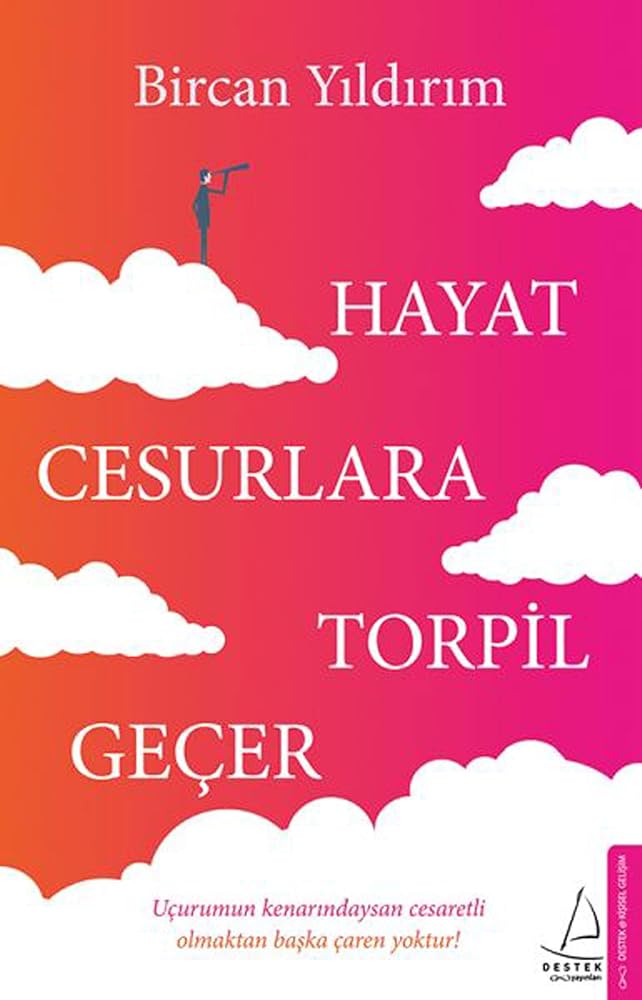 Hayat Cesurlara Torpil Geçer: Uçurumun kenarındaysan cesaretli olmaktan başka çaren yoktur! (Turkish Edition) cover image
