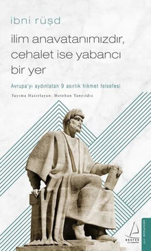 İlim Anavatanımızdır Cehalet İse Yabancı Bir Yer: Avrupa’yı aydınlatan 9 Asırlık Hikmet Felsefesi cover image