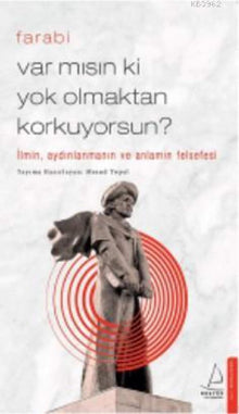 Var mısın ki Yok Olmaktan Korkuyorsun?: İlmin, Aydınlanmanın ve Anlamın Felsefesi cover image