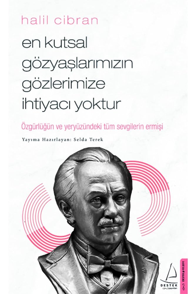 En Kutsal Gözyaslarimizin Gözlerimize Ihtiyaci Yoktur: Özgürlügün ve Yeryüzündeki Tüm Sevgilerin Ermisi cover image