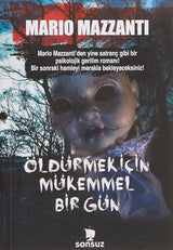 Öldürmek İçin Mükemmel Bir Gün – Mario Mazzanti | Sonsuz Kitap