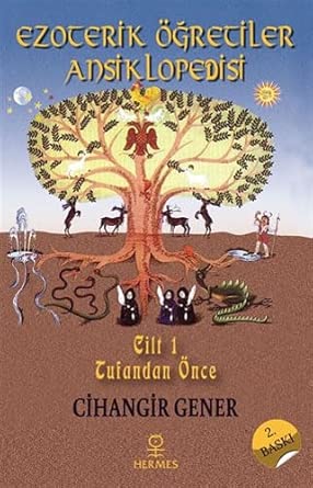 Ezoterik Ögretiler Ansiklopedisi; 1 Cilt : Tufandan Önce cover image