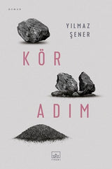 Kör Adım, Yılmaz Şener – Yılmaz Şener | İthaki Yayınları