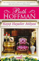 Kayıp Hayaller Atölyesi, Beth Hoffman – Beth Hoffman | İndigo Kitap