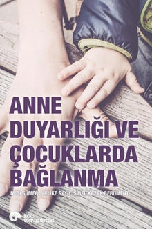Anne Duyarligi Ve Cocuklarda Baglanma (Turkish Edition) cover image