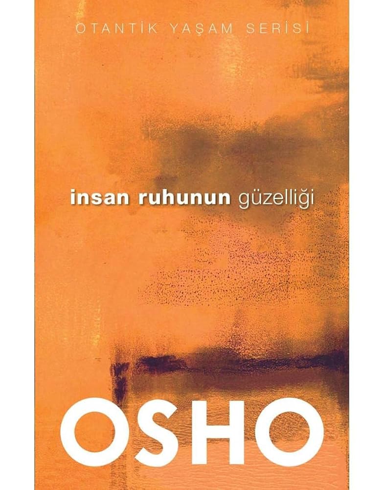 İnsan Ruhunun Güzelligi; Otantik Yasam Serisi cover image