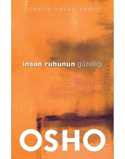 Insan Ruhunun Güzelligi; Otantik Yasam Serisi cover image