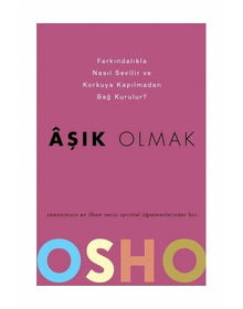 Asik Olmak - Farkindalikla Nasil Sevilir ve Korkuya Kapilmadan Bag Kurulur? cover image