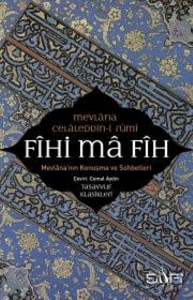 Fihi ma Fih: Mevlana'nın Konuşma ve Sohbetleri (Turkish Edition) cover image