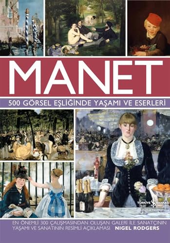 Manet (Ciltli): 500 G�rsel Eşliğinde Yaşamı ve Eserleri cover image