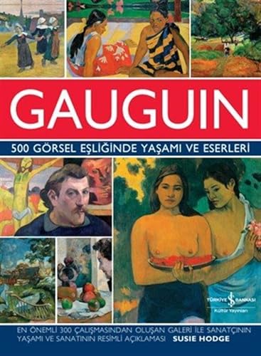 Gauguin 500 G�rsel Eşliğinde Yaşamı ve Eserleri cover image
