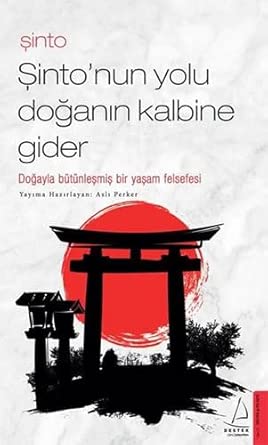 Sinto-Sinto'nun Yolu Doganin Kalbine Gider;Dogayla Bütünlesmis Bir Yasam Felsefesi cover image