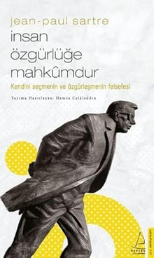 Jean-Paul Sartre/Insan Özgürlüge Mahkûmdur;Kendini Secmenin ve Özgürlesmenin Felsefesi cover image