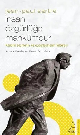 Jean-Paul Sartre/İnsan Özgürlüge Mahkûmdur;Kendini Secmenin ve Özgürlesmenin Felsefesi cover image