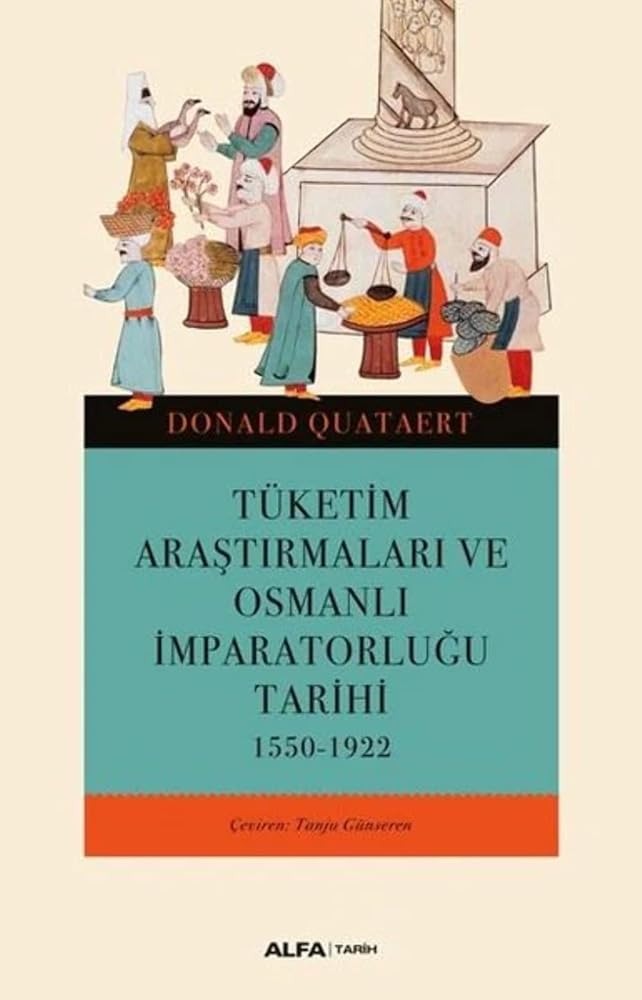 Tüketim Arastirmalari ve Osmanli Imparatorlugu Tarihi 1550-1922 cover image