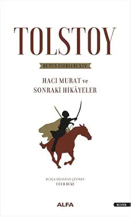 Tolstoy Bütün Eserleri 14: Haci Murat ve Sonraki Hikayeler cover image