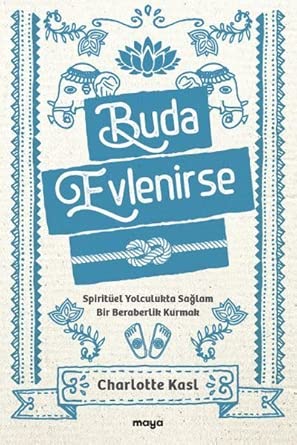 Buda Evlenirse;Spiritüel Yolculukta Saglam Bir Beraberlik Kurmak cover image