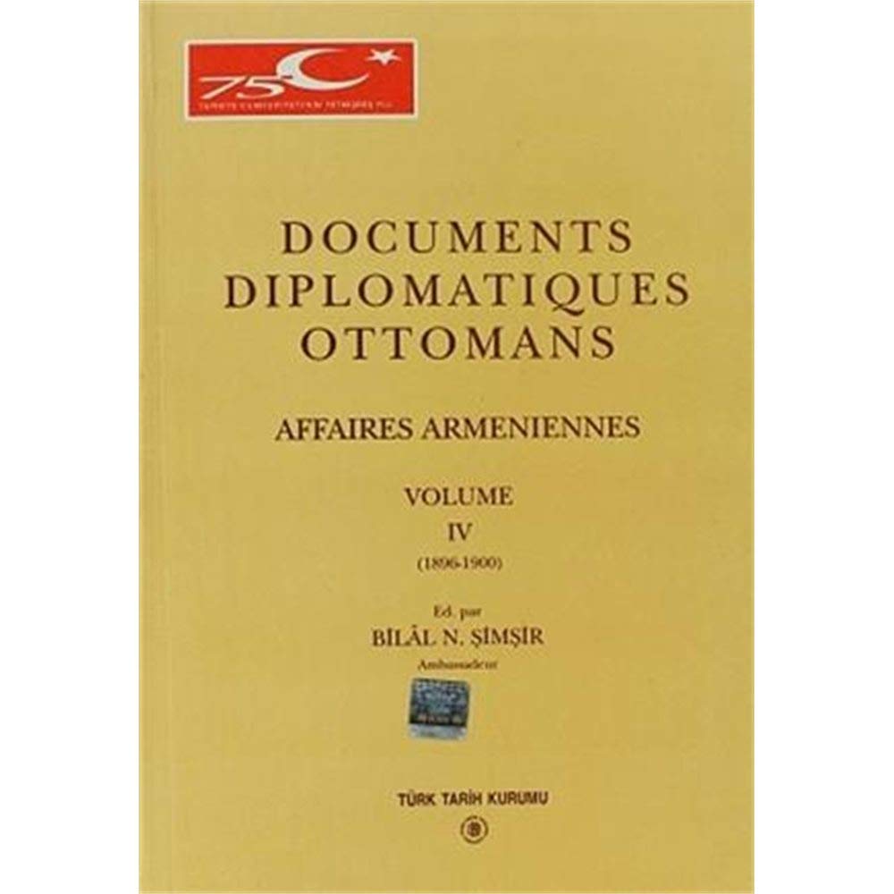 Documents Diplomatiques Ottomans Affaires Armeniennes Vol. 4 (1896-1900) cover image