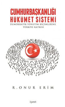 Cumhurbaskanligi Hükümet Sistemi - Demokratik Yönetim Bicimlerine Türkiye Katkisi cover image