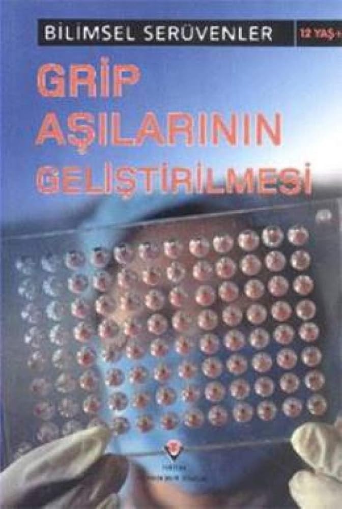 Bilimsel Seruvenler - Grip Asilarinin Gelistirilmesi cover image