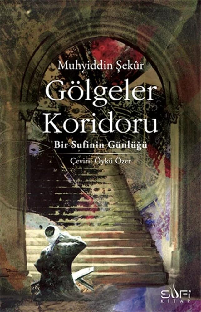 Golgeler Koridoru (Bir Sufinin Gunlugu) cover image
