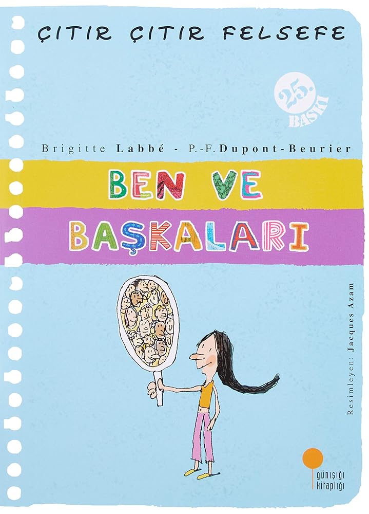Ben ve Başkaları - Çıtır Çıtır Felsefe 16: 4, 5, 6. Sınıflar (Turkish Edition) cover image